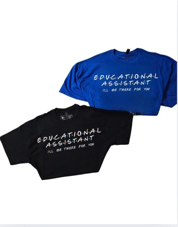 Educational Assistant I'll Be There For You| Gildan Tee