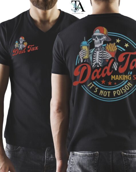 Dad Tax black gildan cotton mens tshirt with Dad tax logo and text Making sure it is not poison.