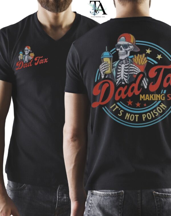 Dad Tax black gildan cotton mens tshirt with Dad tax logo and text Making sure it is not poison.