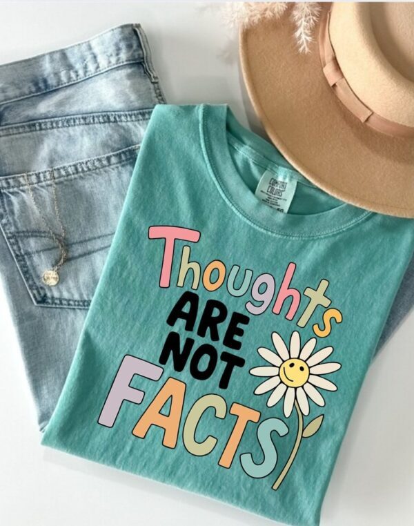 Thoughts Are Not Facts| Comfort Colors Tee| Seafoam
