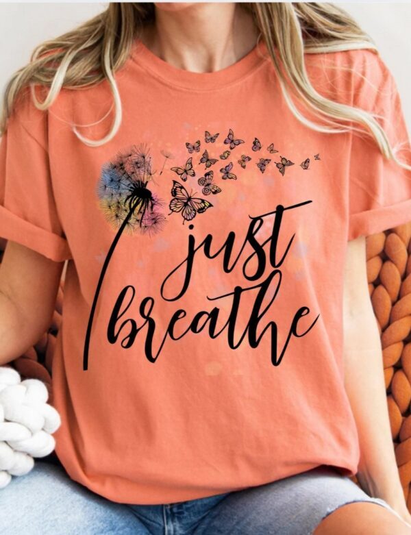 Just Breathe| Comfort Colors Tee - Image 2
