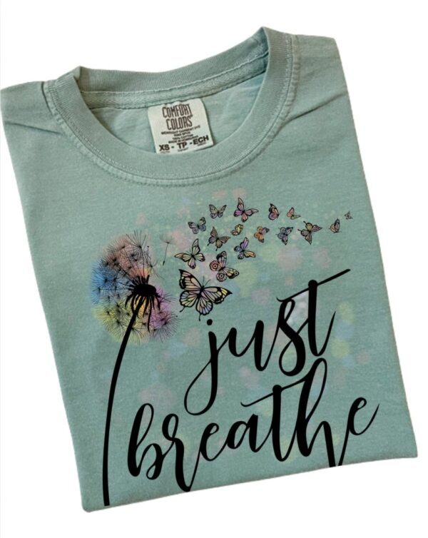 Just Breathe| Comfort Colors Tee - Image 3