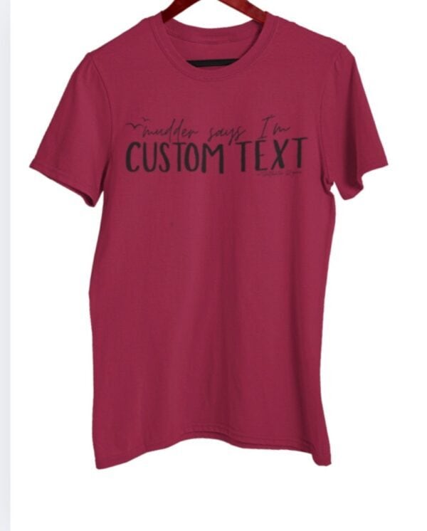 Custom Mudder Says| Saltwater Slogans Gildan Tee - Image 3