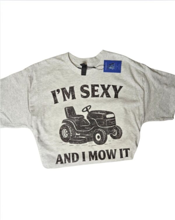 Sexy And I Mow It| Gildan Tee| Sport Grey