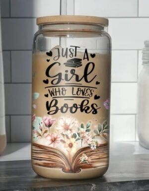 Just A Girl Who Loves Books| 16 Oz Glass Can With Streel Straw