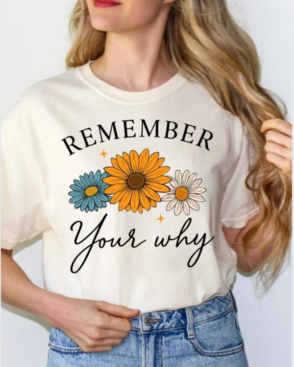 Remember Your Why| Comfort Colors Tee