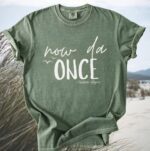 Now Da Once Saltwater Slogans Comfort Tee