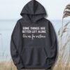 Better Left Alone Comfort Hoodie