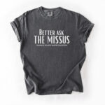 Ask The Misses Comfort Tee