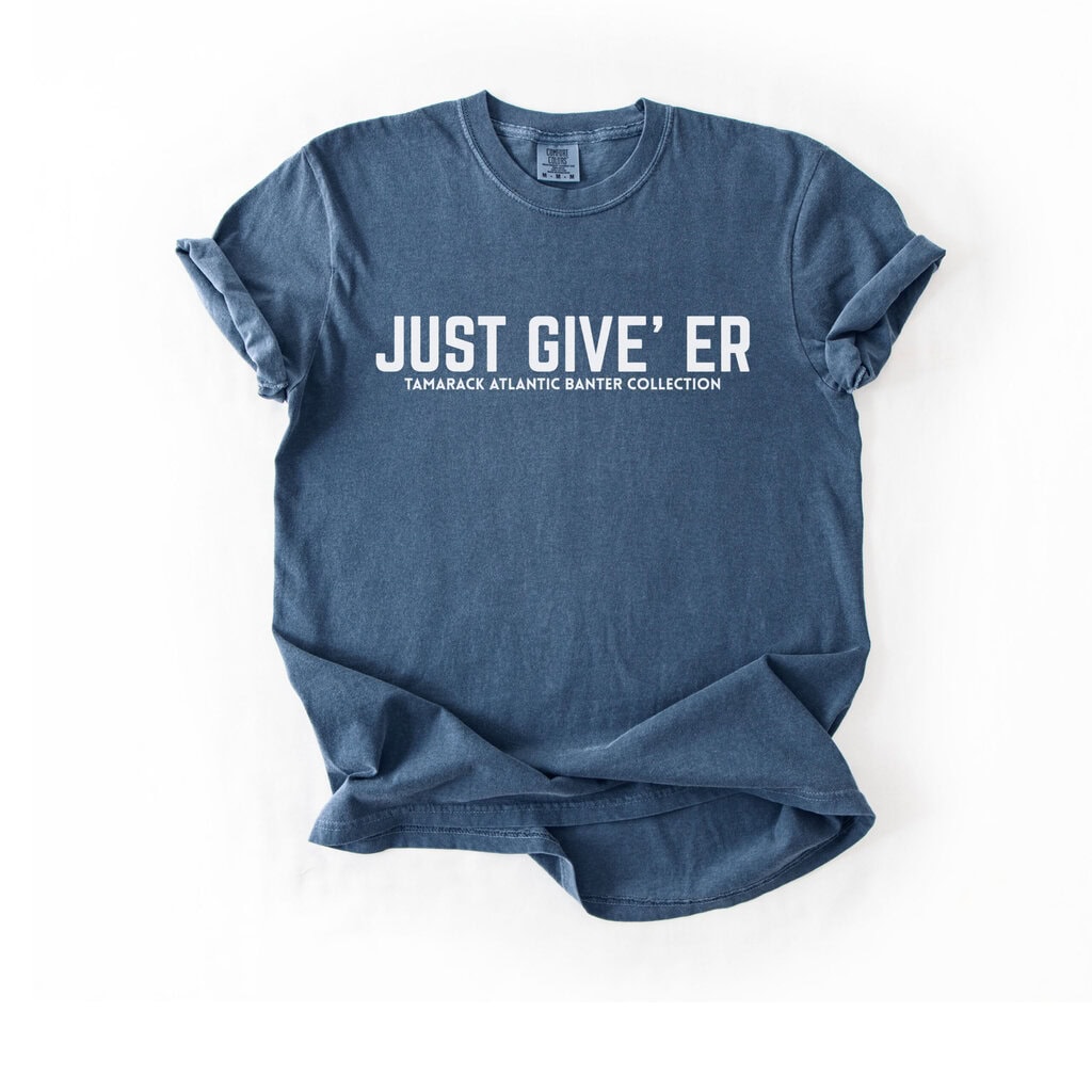 2026/03/1000156934-scaled.jpg Just Give Er Comfort Tee - Image 1