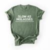 Slow As Molasses Comfort Tee