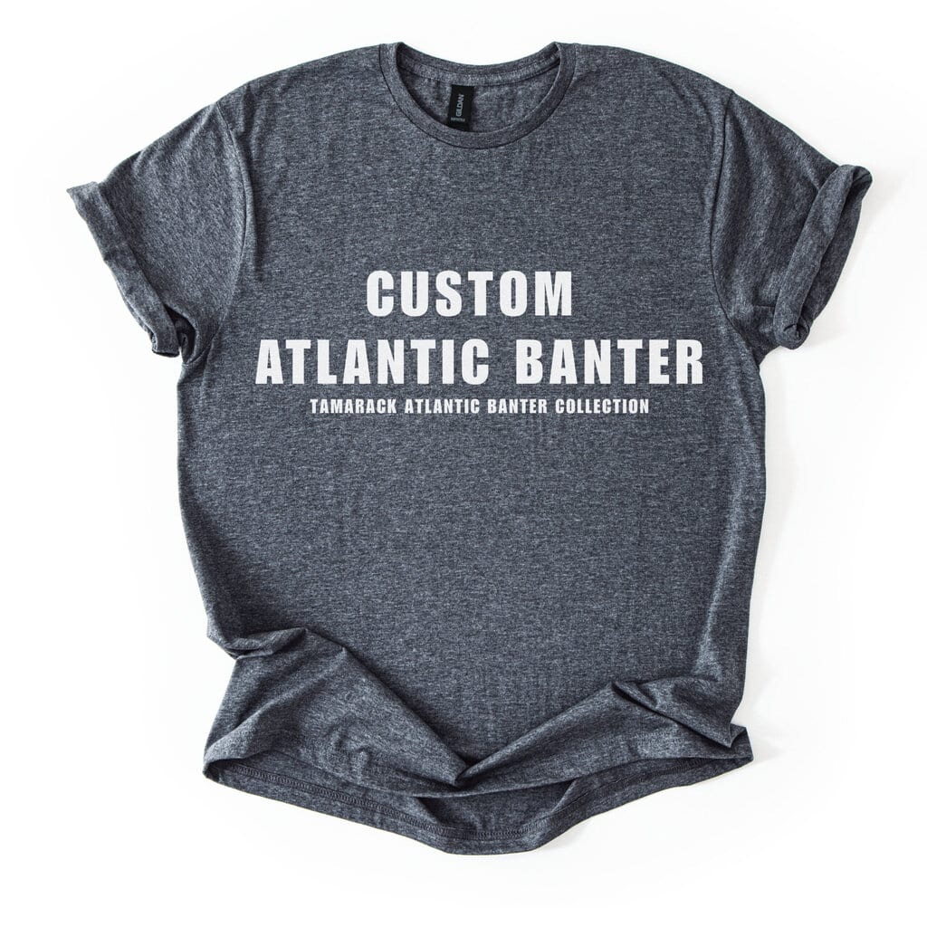 2026/09/1000156987-scaled.jpg Custom Atlantic Banter Everyday Tee - Image 1