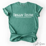 Friggin' Festive Comfort Tee - Image 3